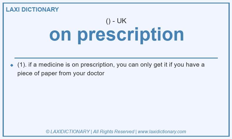 Definition on prescription in British English