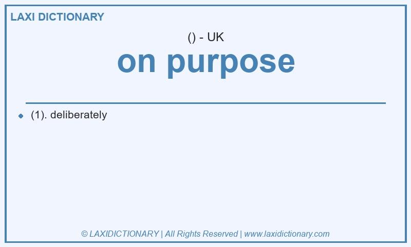 Definition on purpose in British English