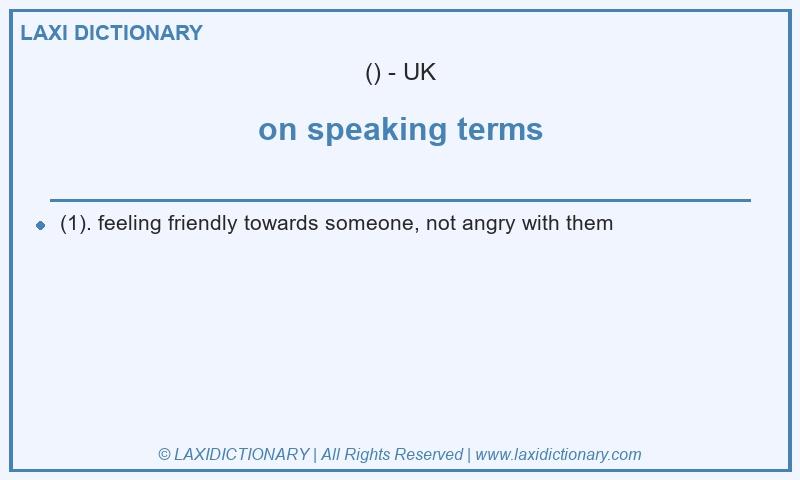 Definition on speaking terms in British English