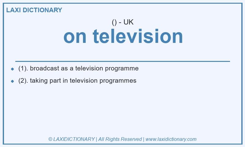 Definition on television in British English