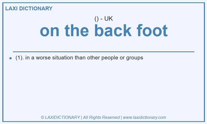 Definition on the back foot in British English