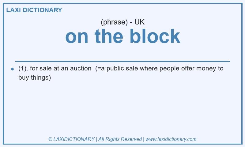 Definition on the block in British English