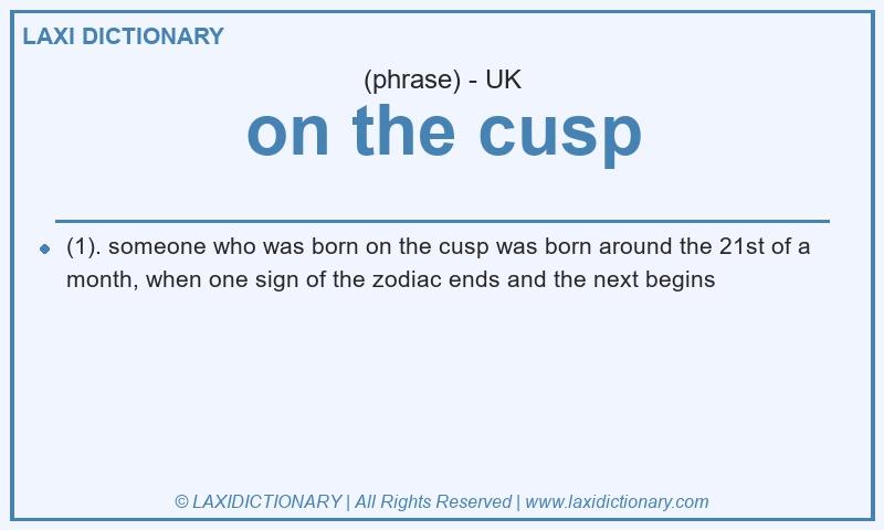 Definition on the cusp in British English