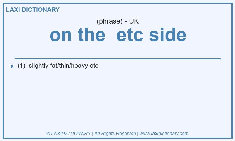 Definition on the  etc side in British English