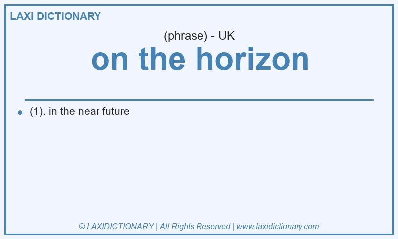 Definition on the horizon in British English