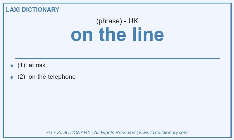 Definition on the line in British English