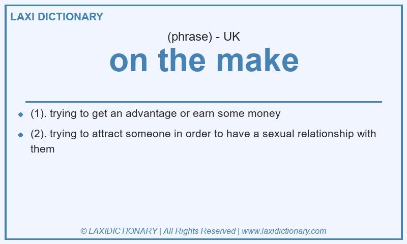 Definition on the make in British English