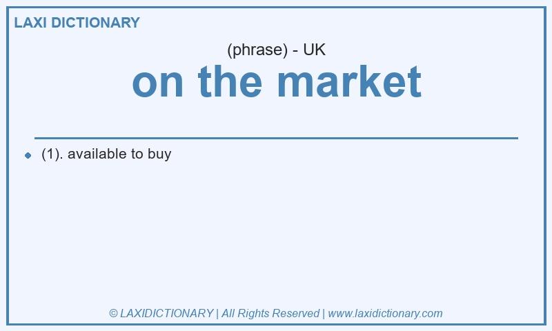 Definition on the market in British English