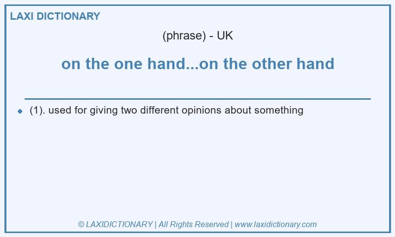 Definition on the one hand...on the other hand in British English