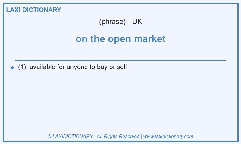 Definition on the open market in British English