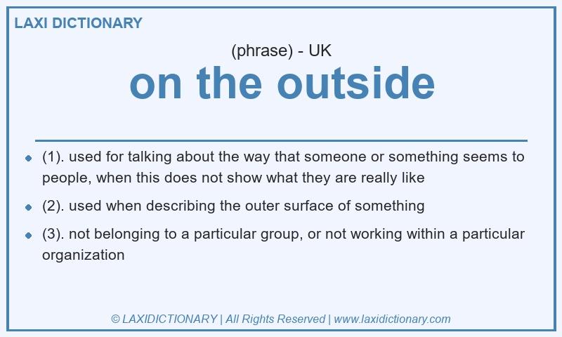 Definition on the outside in British English