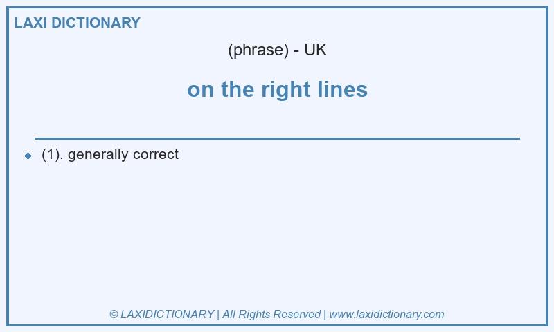 Definition on the right lines in British English