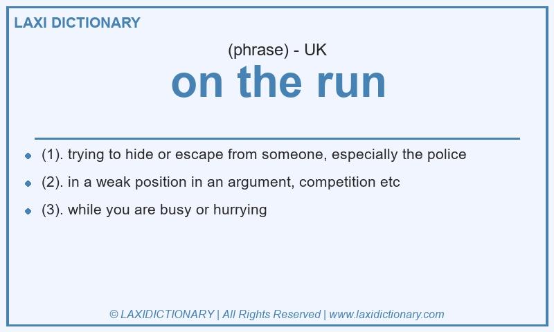 Definition on the run in British English