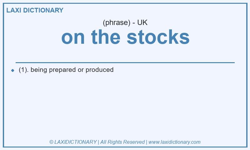 Definition on the stocks in British English