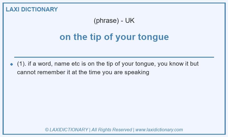 Definition on the tip of your tongue in British English