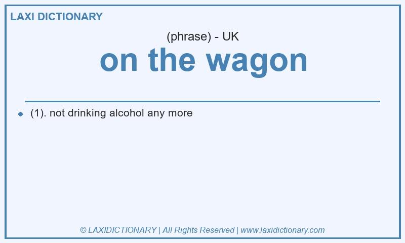 Definition on the wagon in British English