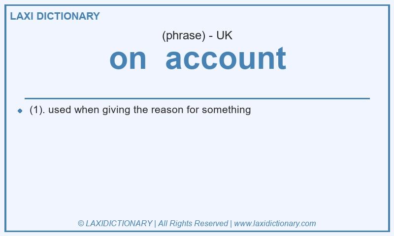 Definition on  account in British English