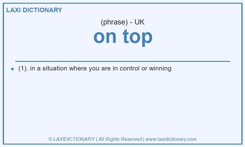 Definition on top in British English
