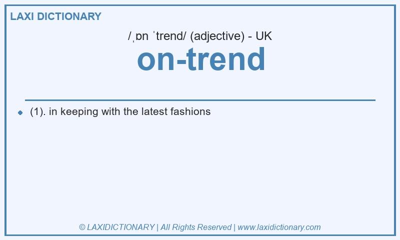 Definition on-trend in British English