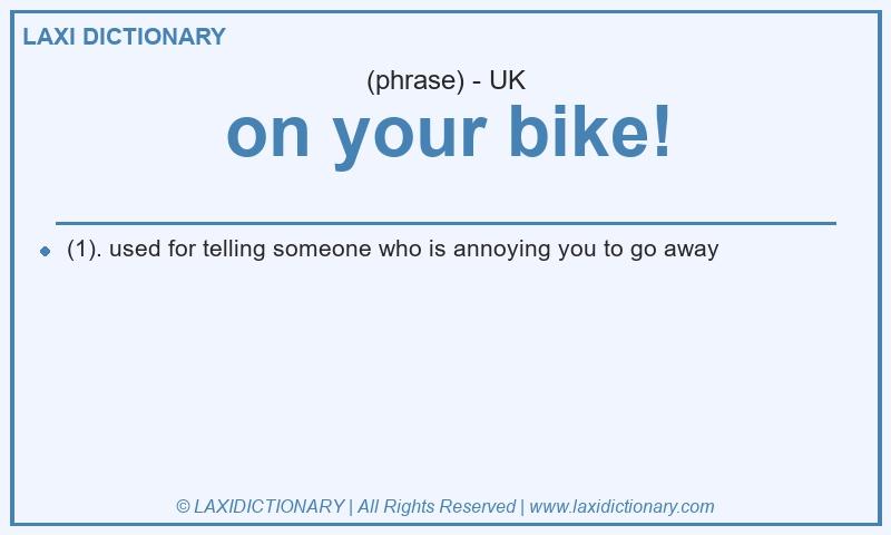 Definition on your bike! in British English