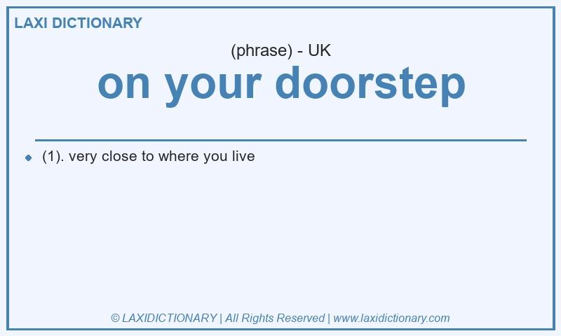 Definition on your doorstep in British English