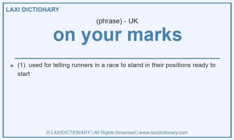 Definition on your marks in British English
