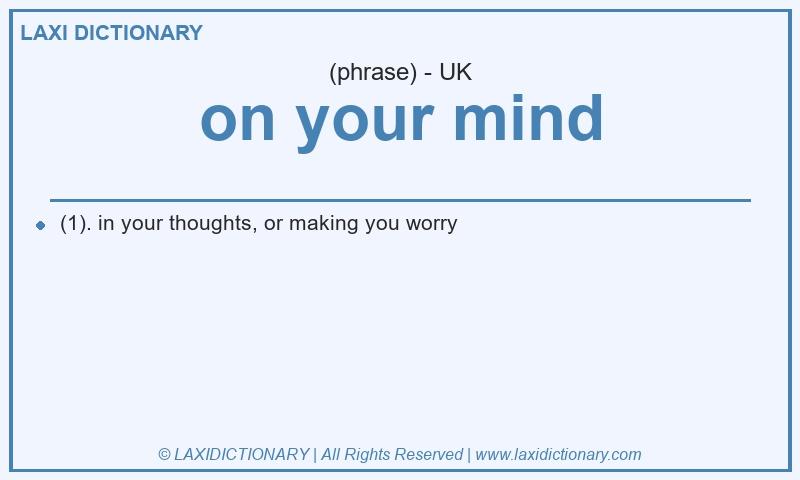 Definition on your mind in British English