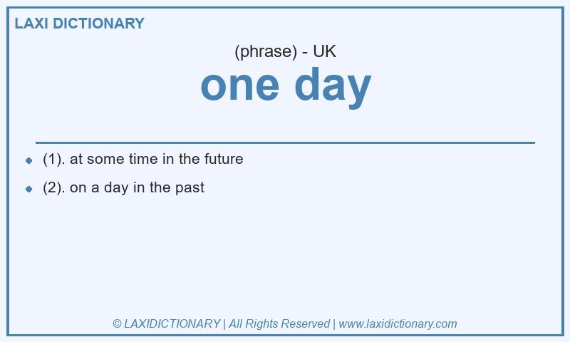 Definition one day in British English