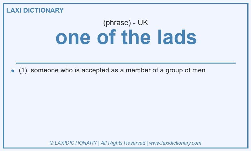 Definition one of the lads in British English