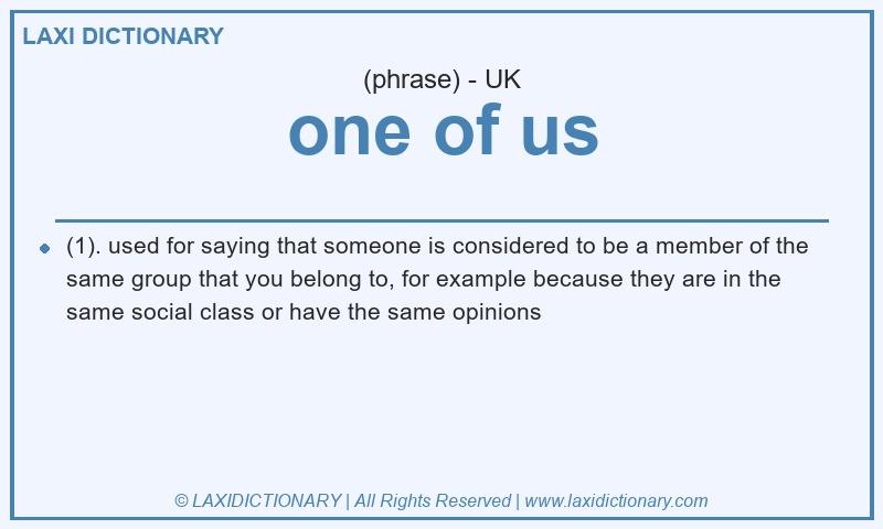 Definition one of us in British English
