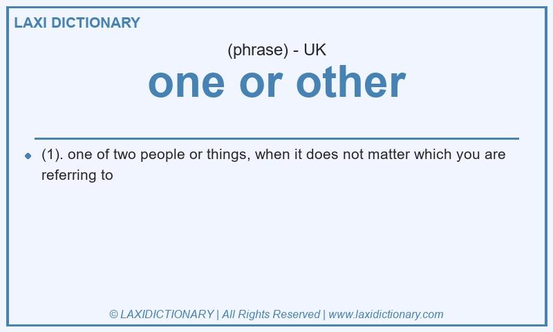 Definition one or other in British English
