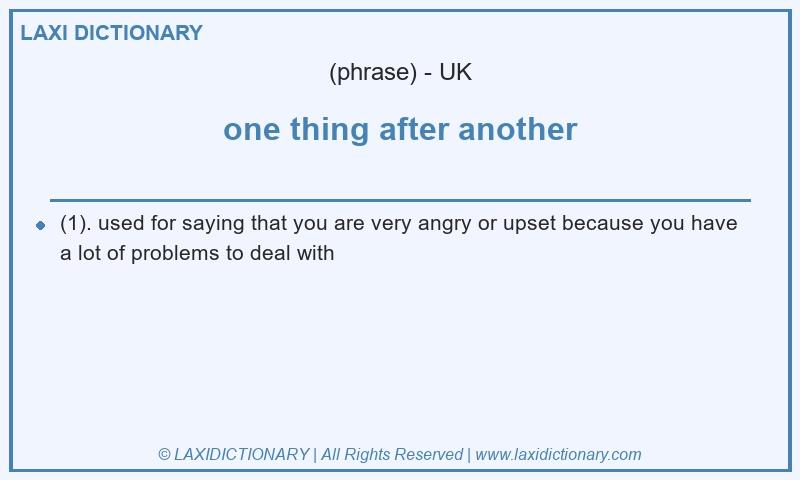 Definition one thing after another in British English