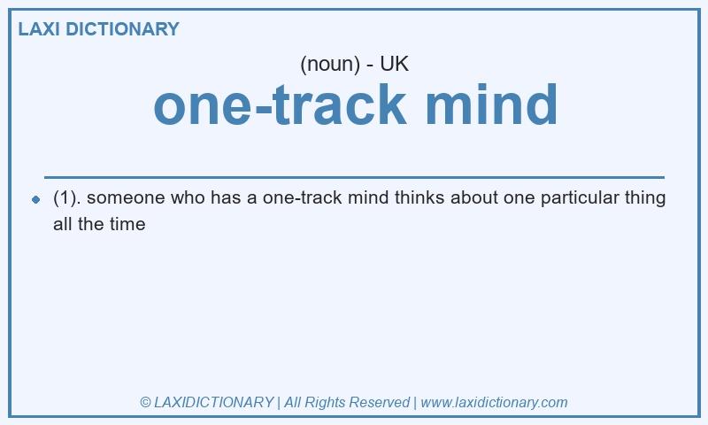 Definition one-track mind in British English