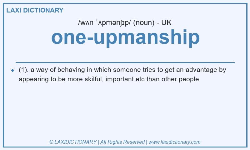Definition one-upmanship in British English