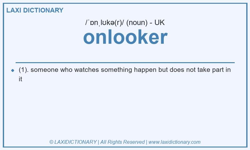 Definition onlooker in British English