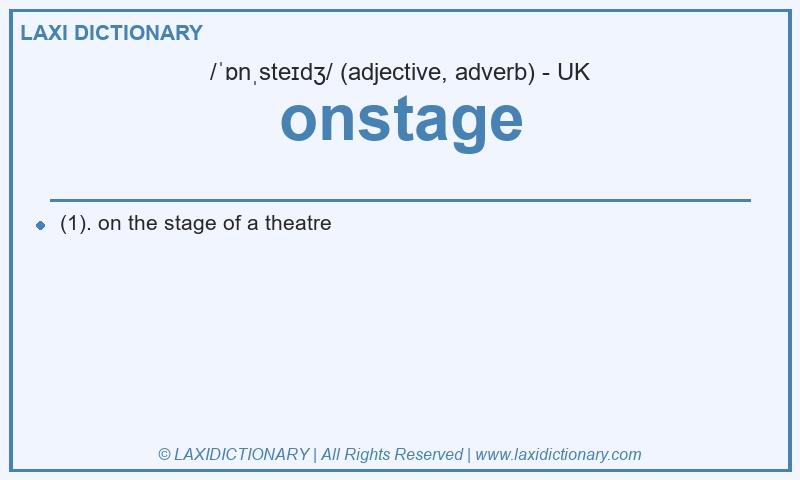 Definition onstage in British English