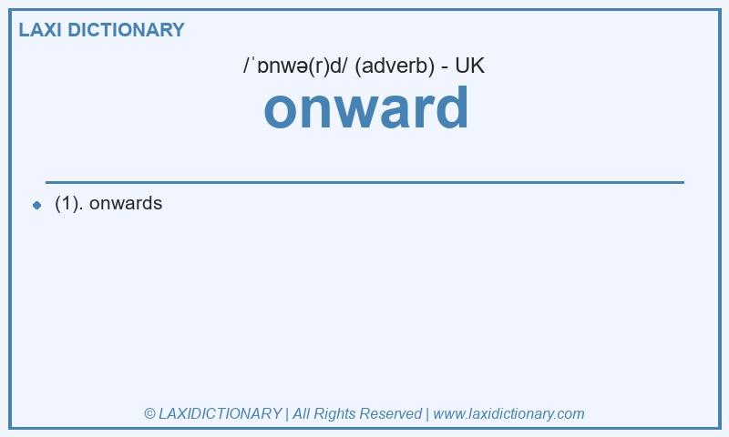 Definition onward in British English