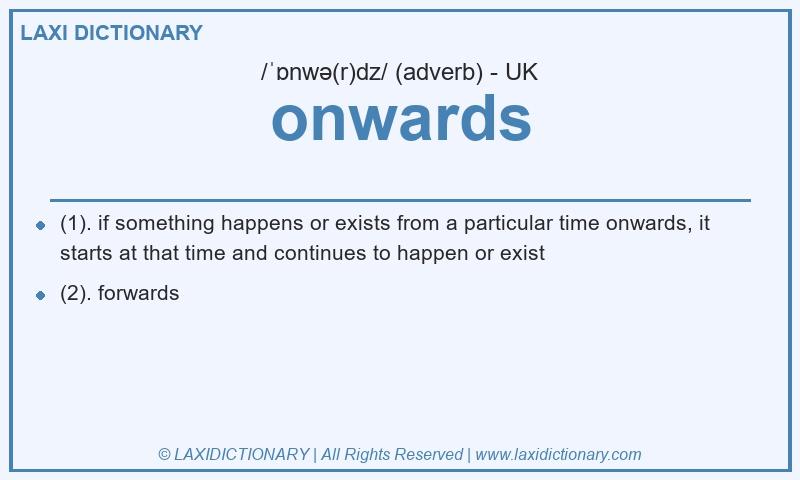 Definition onwards in British English