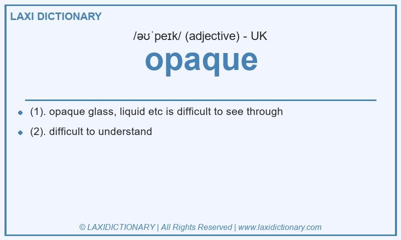 Definition opaque in British English