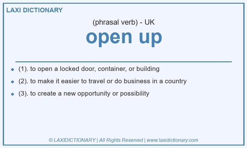 Definition open up in British English