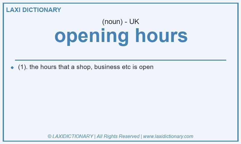 Definition opening hours in British English