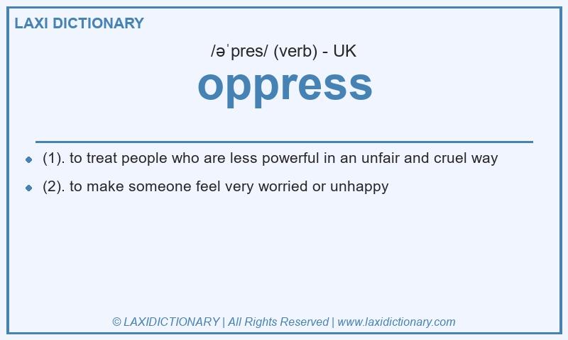 Definition oppress in British English