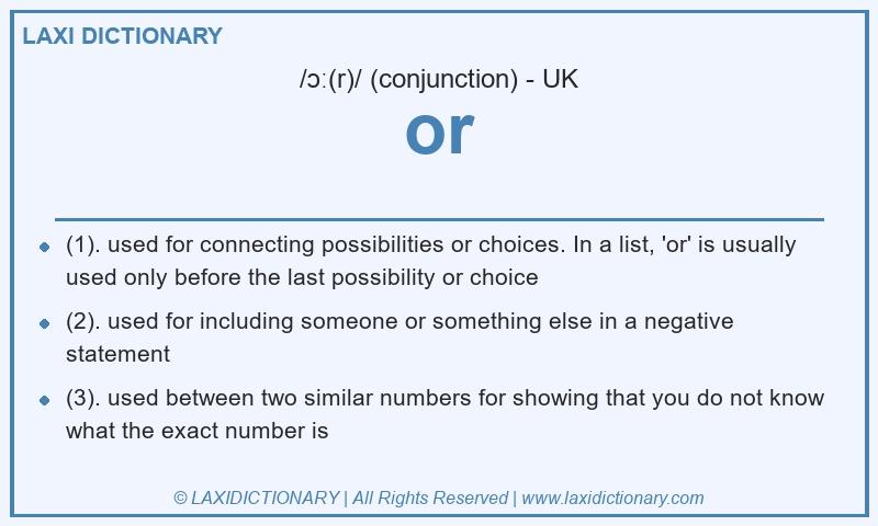 Definition or in British English