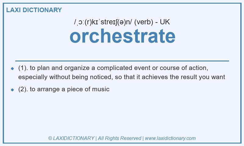 Definition orchestrate in British English
