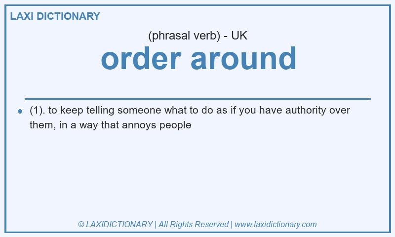 Definition order around in British English
