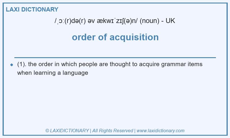 Definition order of acquisition in British English
