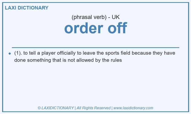 Definition order off in British English