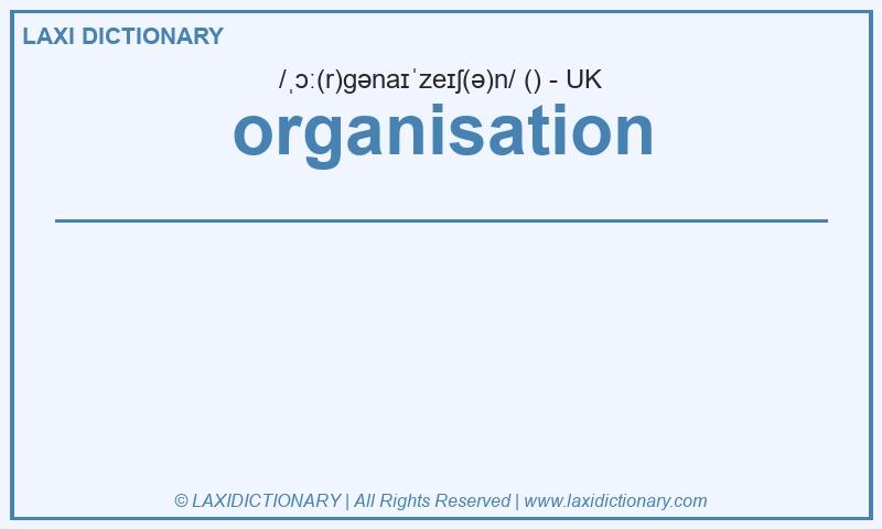 Definition organisation in British English