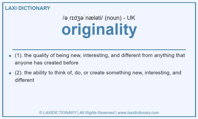 Definition originality in British English