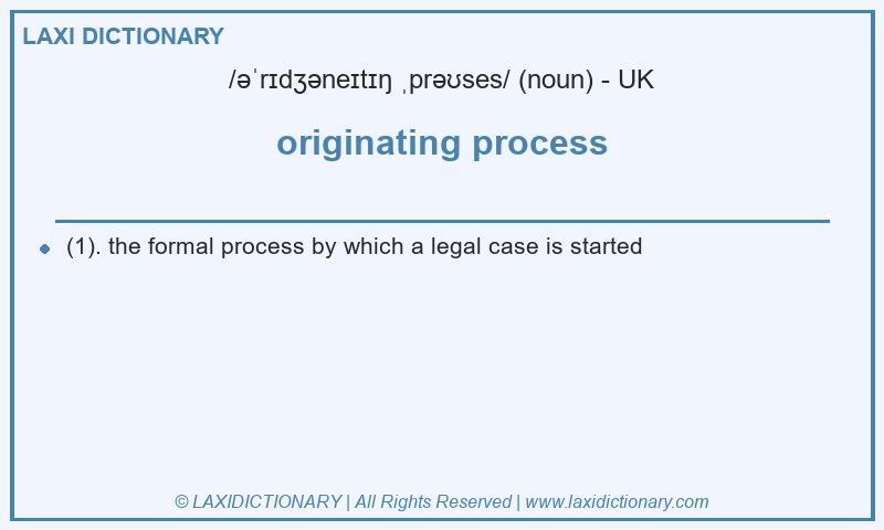 Definition originating process in British English